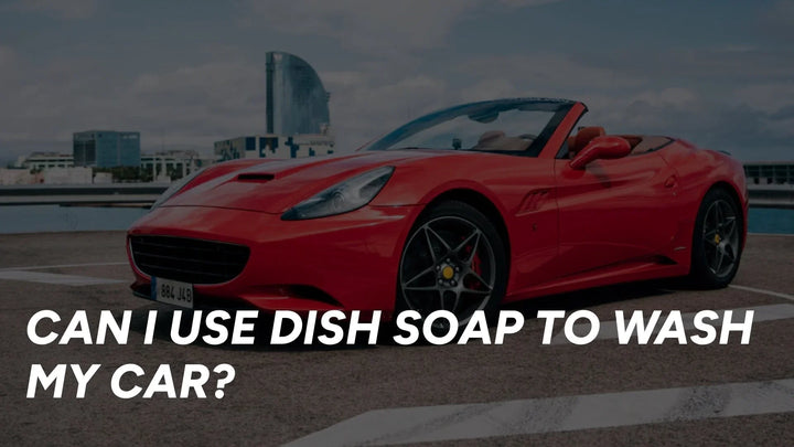 Can I Use Dish Soap To Wash My Car?