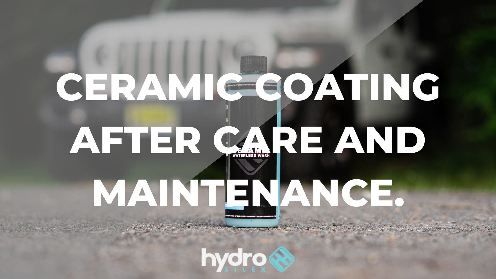 Ceramic Coating After Care And Maintenance - hydrosilex