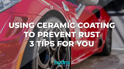 Using Ceramic Coating to Prevent Rust - 3 Tips For You